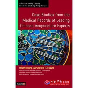 Case Studies from the Medical Records of Leading Chinese Acupuncture Experts (International Acupuncture Textbooks) Case Studies from the Medical Records of Leading Chinese Acupuncture Experts (International Acupuncture Textbooks)