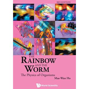 Ho, Mae Wan Rainbow And The Worm, The: The Physics Of Organisms (3Rd Edition) Ho, Mae Wan Rainbow And The Worm, The: The Physics Of Organisms (3Rd Edition)