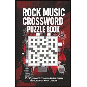 Creative Labs Rock Music Crossword Puzzle Book 60 Crosswords Exploring Rhythm, Sound, Instruments & Music Culture: Large-print rock-themed puzzles covering music terms, styles, techniques, and stage essentials Creative Labs Rock Music Crossword Puzzle Book 60 Crosswords Exploring Rhythm, Sound, Instruments & Music Culture: Large-print rock-themed puzzles covering music terms, styles, techniques, and stage essentials