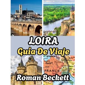 Beckett, Roman Guía de viaje del Loira 2026: Guía completa de alojamiento, mejores épocas para visitar y lugares inolvidables Beckett, Roman Guía de viaje del Loira 2026: Guía completa de alojamiento, mejores épocas para visitar y lugares inolvidables