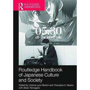 Routledge Handbook of Japanese Culture and Society (Introduction: Victoria Lyon Bestor, Theodore C. Bestor, and) Routledge Handbook of Japanese Culture and Society (Introduction: Victoria Lyon Bestor, Theodore C. Bestor, and)