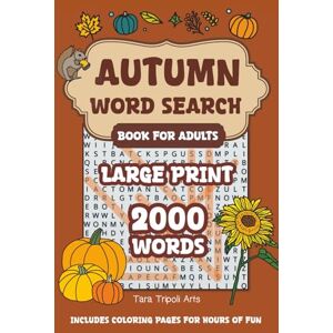 Quintana, Tara Autumn Word Search Book For Adults: 84 Large Print Puzzles With 2000 Cozy Fall-Themed Words Bonus Coloring Pages And Spot The Difference (Words for Wellness) Quintana, Tara Autumn Word Search Book For Adults: 84 Large Print Puzzles With 2000 Cozy Fall-Themed Words Bonus Coloring Pages And Spot The Difference (Words for Wellness)
