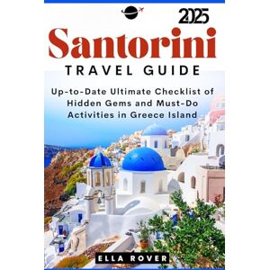 Rover, Ella Santorini Travel Guide 2025: Up-to-Date Ultimate Checklist of Hidden Gems and Must-Do Activities in Greece Island (Travel tips) Rover, Ella Santorini Travel Guide 2025: Up-to-Date Ultimate Checklist of Hidden Gems and Must-Do Activities in Greece Island (Travel tips)