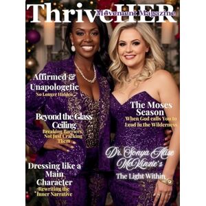 McKinzie, Dr Sonya Alise ThriveHER Movement Magazine Presents Affirmed and Unapologetic Volume 1 McKinzie, Dr Sonya Alise ThriveHER Movement Magazine Presents Affirmed and Unapologetic Volume 1
