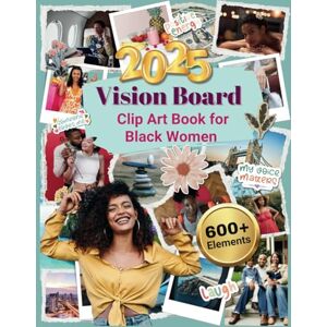 Publishing, Radiant Manifestation Vision Board Clip Art Book For Black Women: Manifest Your Dream Life with 600+ Powerful Images, Quotes & Affirmations to Attract Wealth, Success, Confidence & Abundance (2025 Vision Board Supplies) Publishing, Radiant Manifestation Vision Board Clip Art Book For Black Women: Manifest Your Dream Life with 600+ Powerful Images, Quotes & Affirmations to Attract Wealth, Success, Confidence & Abundance (2025 Vision Board Supplies)