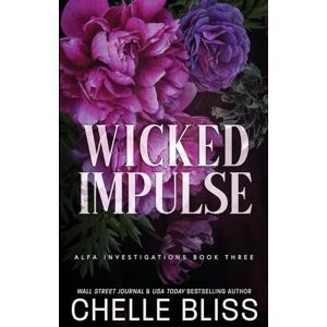 Bliss, Chelle Wicked Impulse: 3 (ALFA Investigations) Bliss, Chelle Wicked Impulse: 3 (ALFA Investigations)