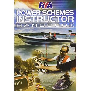 Association, Royal Yachting RYA Power Schemes Instructor Handbook Association, Royal Yachting RYA Power Schemes Instructor Handbook