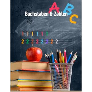 de Bruin, Ulf Maurice Buchstaben & Zahlen: Mein erstes Schreiblernheft – Buchstaben und Zahlen von A bis Z und 1 bis 20 lernen und üben de Bruin, Ulf Maurice Buchstaben & Zahlen: Mein erstes Schreiblernheft – Buchstaben und Zahlen von A bis Z und 1 bis 20 lernen und üben