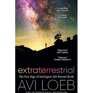 Loeb, Avi Extraterrestrial: The First Sign of Intelligent Life Beyond Earth Loeb, Avi Extraterrestrial: The First Sign of Intelligent Life Beyond Earth