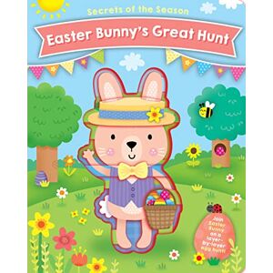 Easter Bunny's Great Hunt: Join Easter Bunny on a layer-by-layer egg hunt! (Secrets of the Season) Easter Bunny's Great Hunt: Join Easter Bunny on a layer-by-layer egg hunt! (Secrets of the Season)