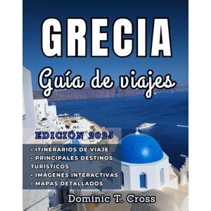 Cross GRECIA Guía de viajes 2025: Guía esencial de las antiguas maravillas de Grecia, su rica historia, sus playas soleadas y su vibrante cultura local. Cross GRECIA Guía de viajes 2025: Guía esencial de las antiguas maravillas de Grecia, su rica historia, sus playas soleadas y su vibrante cultura local.