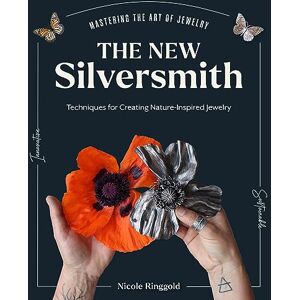 Nicole Ringgold The New Silversmith: Innovative, Sustainable Techniques for Creating Nature-Inspired Jewelry (Mastering the Art of Jewelry Making) Nicole Ringgold The New Silversmith: Innovative, Sustainable Techniques for Creating Nature-Inspired Jewelry (Mastering the Art of Jewelry Making)