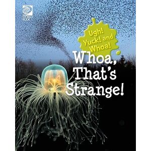 Guibert, Grace Whoa, That's Strange! (Ugh! Yuck! and Whoa!) Guibert, Grace Whoa, That's Strange! (Ugh! Yuck! and Whoa!)