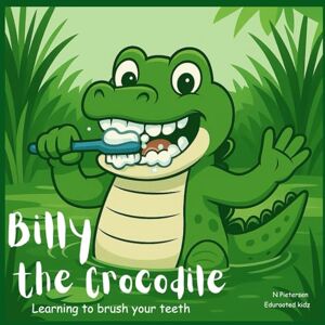 Edurooted kidz Billy the Crocodile: Learning to brush your teeth Edurooted kidz Billy the Crocodile: Learning to brush your teeth