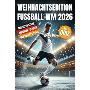 Lange, Markus Adventskalender Fußball WM 2026 Das Fußballbuch für Kinder zur WM 2026 in den USA mit allen Top-Stars, unglaublichen Rekorden, dem DFB-Team und vielem mehr, das das Fußballherz höherschlagen lässt Lange, Markus Adventskalender Fußball WM 2026 Das Fußballbuch für Kinder zur WM 2026 in den USA mit allen Top-Stars, unglaublichen Rekorden, dem DFB-Team und vielem mehr, das das Fußballherz höherschlagen lässt