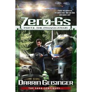Geisinger, Darrin Zero-Gs: Part II: The Provocateur Geisinger, Darrin Zero-Gs: Part II: The Provocateur