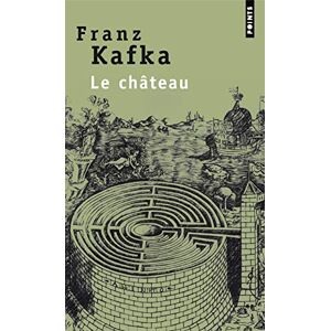 Kafka, Franz Le chateau (Points) Kafka, Franz Le chateau (Points)