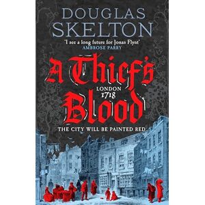 Skelton, Douglas A Thief's Blood: A totally gripping historical crime thriller (Company of Rogues, 4) Skelton, Douglas A Thief's Blood: A totally gripping historical crime thriller (Company of Rogues, 4)