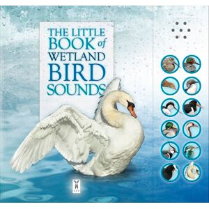 Caz Buckingham The Little Book Of Wetland Bird Sounds: Interactive sound book for young birdwatchers: Part of the Little Book of Sounds Series for Children Aged 3 to 8 Years (Sound Books) Caz Buckingham The Little Book Of Wetland Bird Sounds: Interactive sound book for young birdwatchers: Part of the Little Book of Sounds Series for Children Aged 3 to 8 Years (Sound Books)