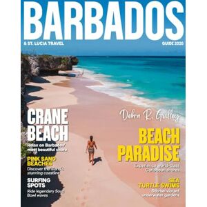 R. Gulley, Debra BARBADOS & ST. LUCIA TRAVEL GUIDE 2026-2027(Full-Color): Uncover secret trails, off-the-beaten-path villages, artisanal markets, and insider tips for unique experiences in Barbados & St. Lucia R. Gulley, Debra BARBADOS & ST. LUCIA TRAVEL GUIDE 2026-2027(Full-Color): Uncover secret trails, off-the-beaten-path villages, artisanal markets, and insider tips for unique experiences in Barbados & St. Lucia