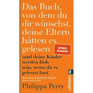 Perry, Philippa Das Buch, von dem du dir wünschst, deine Eltern hätten es gelesen: (und deine Kinder werden froh sein, wenn du es gelesen hast) Erweiterte Ausgabe des Bestsellers mit einem exklusiven neuen Kapitel Perry, Philippa Das Buch, von dem du dir wünschst, deine Eltern hätten es gelesen: (und deine Kinder werden froh sein, wenn du es gelesen hast) Erweiterte Ausgabe des Bestsellers mit einem exklusiven neuen Kapitel