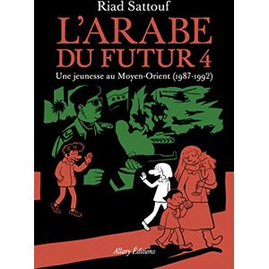 Sattouf, Riad L'Arabe du futur 4/Une jeunesse au Moyen-Orient 1987-1992 (Collection Images, 4) Sattouf, Riad L'Arabe du futur 4/Une jeunesse au Moyen-Orient 1987-1992 (Collection Images, 4)