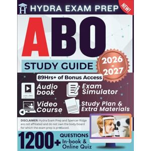 Ridge, Spencer ABO STUDY GUIDE 2026-2027: Expanded Edition Comprising Detailed Review for the American Board of Optometry Examination, 1200+ Questions and Answers and 89+ Hours of E-Learning Access to Pass the Exam Ridge, Spencer ABO STUDY GUIDE 2026-2027: Expanded Edition Comprising Detailed Review for the American Board of Optometry Examination, 1200+ Questions and Answers and 89+ Hours of E-Learning Access to Pass the Exam