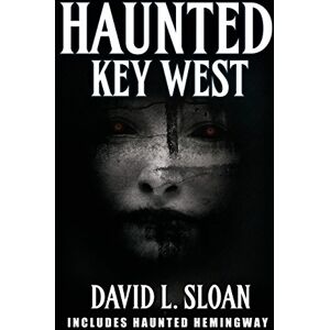 Sloan, David L Haunted Key West Sloan, David L Haunted Key West