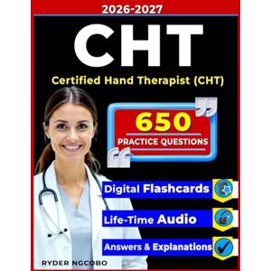 Ngcobo, Ryder CHT Exam Prep : 650 Questions Designed Around Hand and Upper Extremity Rehabilitation for the Certified Hand Therapist (CHT) Ngcobo, Ryder CHT Exam Prep : 650 Questions Designed Around Hand and Upper Extremity Rehabilitation for the Certified Hand Therapist (CHT)