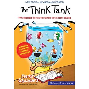 Saunders, Martin The Think Tank: 100 adaptable discussion starters to get teens talking Saunders, Martin The Think Tank: 100 adaptable discussion starters to get teens talking