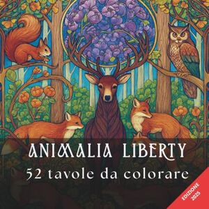 Books, Leonetta ANIMALIA LIBERTY: Un bestiario incantato dell'Art Nouveau. 52 tavole in Stile Liberty con animali e fiori rilassanti per adulti. (BESTIARIO CREATIVO Il regno animale da colorare) Books, Leonetta ANIMALIA LIBERTY: Un bestiario incantato dell'Art Nouveau. 52 tavole in Stile Liberty con animali e fiori rilassanti per adulti. (BESTIARIO CREATIVO Il regno animale da colorare)