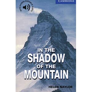 Naylor, Helen In the Shadow of the Mountain Level 5 (Cambridge English Readers) Naylor, Helen In the Shadow of the Mountain Level 5 (Cambridge English Readers)
