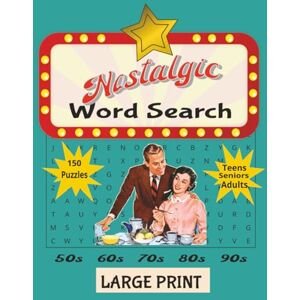 Riddleton, Renata Nostalgic Word Search Puzzle Book: Word Searches With Easy to Read Print About the 50s, 60s, 70s, 80s, 90s, and more. 8.5x11, 188 pages 150 ... Time (Nostalgic Decades Word Search Series) Riddleton, Renata Nostalgic Word Search Puzzle Book: Word Searches With Easy to Read Print About the 50s, 60s, 70s, 80s, 90s, and more. 8.5x11, 188 pages 150 ... Time (Nostalgic Decades Word Search Series)