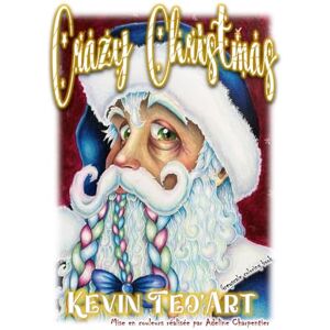 Teo'Art, Kevin Crazy Christmas: Greyscale Coloring Book Teo'Art, Kevin Crazy Christmas: Greyscale Coloring Book