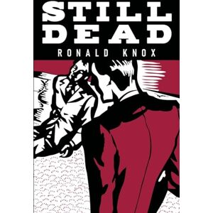 Knox, Ronald Still Dead Knox, Ronald Still Dead