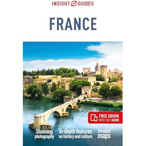 Guides, Insight Insight Guides France: Travel Guide with eBook: Travel Guide With Free Ebook (Insight Guides Main Series) Guides, Insight Insight Guides France: Travel Guide with eBook: Travel Guide With Free Ebook (Insight Guides Main Series)