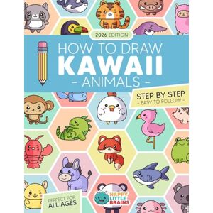 Brains, Happy Little How to Draw Kawaii Animals: 101 Super Cute Animals to Draw with Fun and Easy Step-by-Step Lessons (Kawaii World) Brains, Happy Little How to Draw Kawaii Animals: 101 Super Cute Animals to Draw with Fun and Easy Step-by-Step Lessons (Kawaii World)