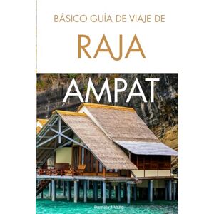 Vallo, Pamela J. Básico Guía de viaje de Raja AmpatBásico Guía de viaje de Raja Ampat: Itinerarios, buceo, snorkel, visitas a islas y secretos privilegiados en el paraíso escondido de Indonesia. Vallo, Pamela J. Básico Guía de viaje de Raja AmpatBásico Guía de viaje de Raja Ampat: Itinerarios, buceo, snorkel, visitas a islas y secretos privilegiados en el paraíso escondido de Indonesia.