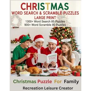 Leisure Christmas Word Search & Scramble Puzzles Large Print 1300+ Word Search 85 Puzzles 900+ Word Scramble 80 Puzzles: Suitable For Teens, Adults & With Adult Guidance For Kids /Younger Ones. Leisure Christmas Word Search & Scramble Puzzles Large Print 1300+ Word Search 85 Puzzles 900+ Word Scramble 80 Puzzles: Suitable For Teens, Adults & With Adult Guidance For Kids /Younger Ones.