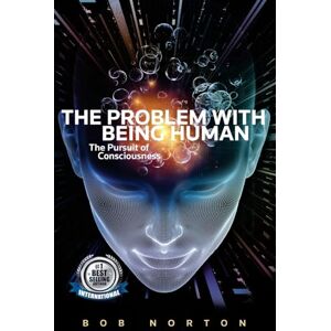 Symantec The Problem with being Human: the Pursuit of Consciousness Symantec The Problem with being Human: the Pursuit of Consciousness