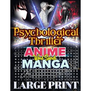 Bayi's Boundless Tales Psychological Thriller Anime & Manga Word Search: A Mind-Bending Puzzle Challenge for Fans: 1000 Hidden Words in 50 Themed Puzzles Large Print, ... Teens & Seniors (Anime and Manga Genre) Bayi's Boundless Tales Psychological Thriller Anime & Manga Word Search: A Mind-Bending Puzzle Challenge for Fans: 1000 Hidden Words in 50 Themed Puzzles Large Print, ... Teens & Seniors (Anime and Manga Genre)
