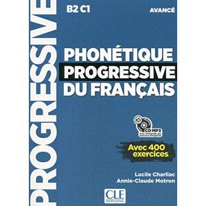 Charliac, Lucile Phonétique progressive du français Niveau avancé (B2/C1) + CD: Livre avance + CD MP3 (B2/C1) Charliac, Lucile Phonétique progressive du français Niveau avancé (B2/C1) + CD: Livre avance + CD MP3 (B2/C1)