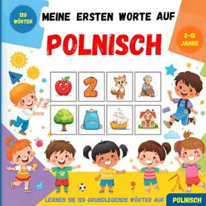 loda, Carlos Meine ersten Worte auf Polnisch: Zweisprachiges Bildwörterbuch Deutsch–Polnisch für Kinder und Anfänger zum Erlernen des polnischen Grundwortschatzes. loda, Carlos Meine ersten Worte auf Polnisch: Zweisprachiges Bildwörterbuch Deutsch–Polnisch für Kinder und Anfänger zum Erlernen des polnischen Grundwortschatzes.