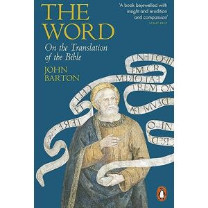 Barton, Dr John The Word: On the Translation of the Bible Barton, Dr John The Word: On the Translation of the Bible