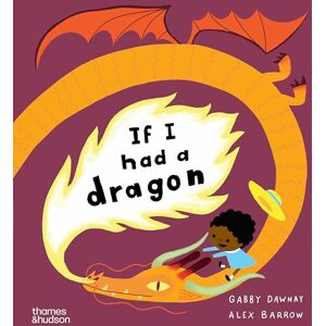 Dawnay, Gabby If I had a dragon: 9 Dawnay, Gabby If I had a dragon: 9