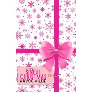 Wilde, Havoc A Very Sinful Christmas: Bow Society Edition Wilde, Havoc A Very Sinful Christmas: Bow Society Edition