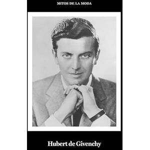 GarcÃ"a López, Daniel Hubert de Givenchy. GarcÃ"a López, Daniel Hubert de Givenchy.
