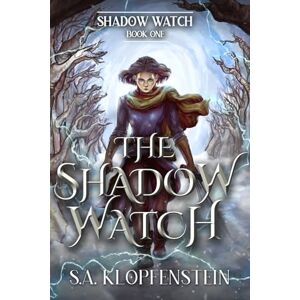 Klopfenstein, S.A. The Shadow Watch: 1 (The Shadow Watch Saga) Klopfenstein, S.A. The Shadow Watch: 1 (The Shadow Watch Saga)