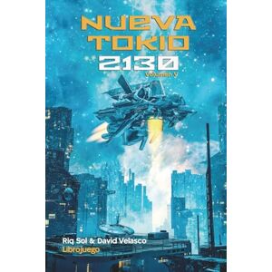 Velasco, David Nueva Tokio 2130, volumen V (Librojuego) (Nueva Tokio 2130 (Librojuego)) Velasco, David Nueva Tokio 2130, volumen V (Librojuego) (Nueva Tokio 2130 (Librojuego))