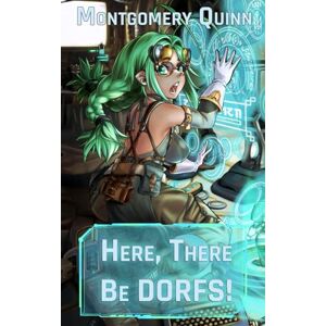 Quinn, Montgomery Here, There Be DORFS! Quinn, Montgomery Here, There Be DORFS!